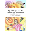 My Crazy Life: A Humorous Guide to Understanding Mast Cell Disorders - Paperback
