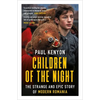 Children of the Night: The Strange and Epic Story of Modern Romania - Paperback