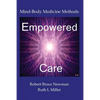 Empowered Care: Mind-Body Medicine Methods - Paperback