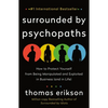 Surrounded by Psychopaths: How to Protect Yourself from Being Manipulated and Exploited in Business (and in Life) [The Surrounded by Idiots Series] - Paperback