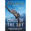 Lords of the Sky: Fighter Pilots and Air Combat, from the Red Baron to the F-16 - Paperback
