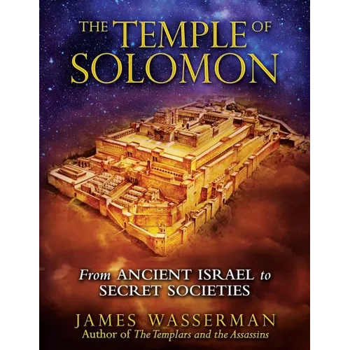 The Temple of Solomon: From Ancient Israel to Secret Societies - Paperback