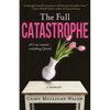 The Full Catastrophe: All I Ever Wanted, Everything I Feared - Paperback