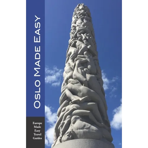 Oslo Made Easy: The Best of Norway featuring Oslo and Bergen (Europe Made Easy Travel Guides) - Paperback