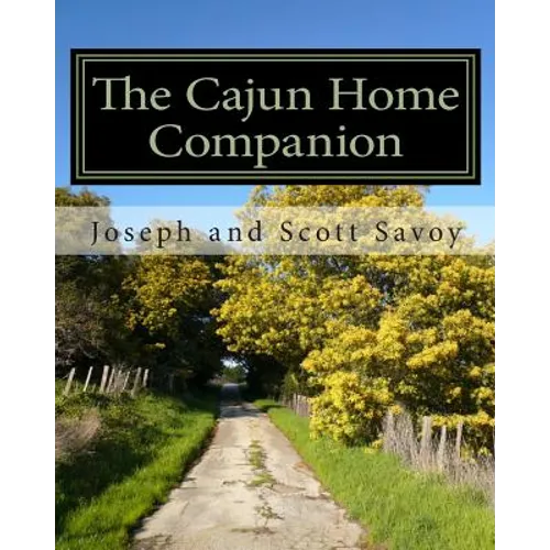 The Cajun Home Companion: Learn to Speak Cajun French And Other Essentials Every Cajun Should Know - Paperback