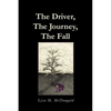 The Driver, The Journey, The Fall - Paperback