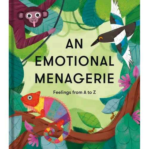An Emotional Menagerie: An A to Z of Poems about Feelings - Paperback