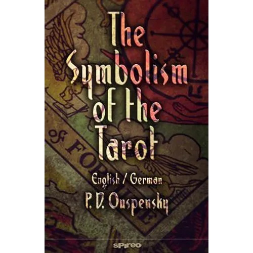 The Symbolism of the Tarot. English - German: Philosophy of Occultism in Pictures and Numbers - Paperback