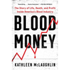 Blood Money: The Story of Life, Death, and Profit Inside America's Blood Industry - Paperback