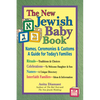 The New Jewish Baby Book: Names, Ceremonies & Customs-A Guide for Today's Families - Paperback