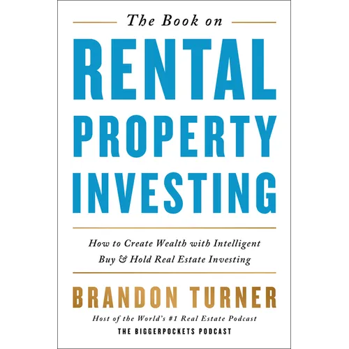 The Book on Rental Property Investing: How to Create Wealth with Intelligent Buy and Hold Real Estate Investing - Paperback
