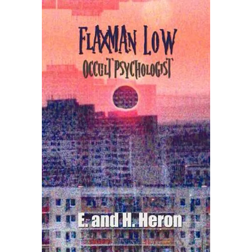 Flaxman Low, Occult Psychologist - Collected Stories - Paperback