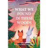 What We Found In These Woods: Short Bedtime Story About Animals, Storybook for Kids 4 to 8 years, Picture book for Children with Moral Lesson - Paperback