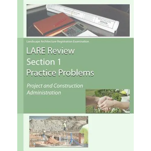 Lare Review Section 1 Practice Problems: Project and Construction Administration - Paperback