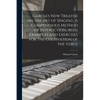 Garcia's New Treatise on the Art of Singing. A Compendious Method of Instruction, With Examples and Exercises for the Cultivation of the Voice - Paperback