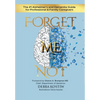 Forget Me Not: The #1 Alzheimer's and Dementia Guide for Professional and Family Caregivers - Hardcover