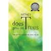 Money Does Grow on Trees: The Myths We Create and Live by - Paperback