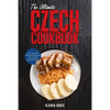 The Ultimate Czech Cookbook: 111 Dishes From The Czech Republic To Cook Right Now - Paperback
