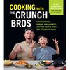 Cooking with the Crunchbros: Casual and Fun Korean- And Japanese-Inspired Recipes from Our Kitchen to Yours - Hardcover