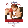 Dr. Spock on Parenting: Sensible, Reassuring Advice for Today's Parent - Paperback