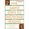 Five Simple Steps to Emotional Healing: The Last Self-Help Book You Will Ever Need (Original) - Paperback