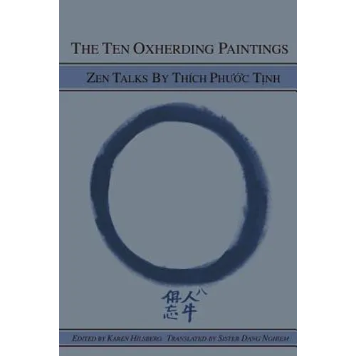 The Ten Oxherding Paintings: Zen Talks by Thich Phuoc Tinh - Paperback
