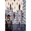 Pseudo-City - Paperback