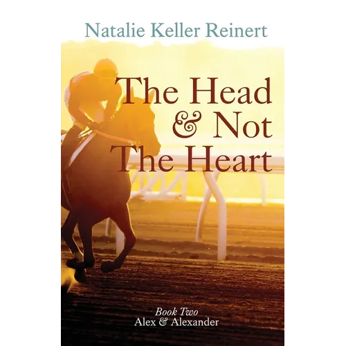 The Head and Not The Heart (Alex & Alexander: Book Two) - Paperback