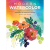 Modern Watercolor: A Playful and Contemporary Exploration of Watercolor Painting - Paperback