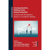 Crossing Borders, Writing Texts, Being Evaluated: Cultural and Disciplinary Norms in Academic Writing - Paperback
