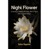 Night Flower: A Journey of Healing the Body, Heart & Spirit from Trauma & Abuse - Paperback