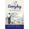 The Everyday Project Manager: A Primer for Learning the Principles of Successful Project Management - Paperback