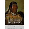 Native American Tribes: The History and Culture of the Chippewa - Paperback