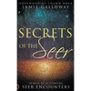 Secrets of the Seer: 10 Keys to Activating Seer Encounters - Hardcover