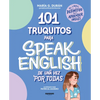 101 Truquitos Para Speak English de Una Vez Por Todas: El Libro Definitivo Para Aprender Inglés / 101 Little Tricks for Speaking English Once and for - Paperback
