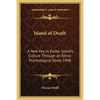 Island of Death: A New Key to Easter Island's Culture Through an Ethno Psychological Study 1948 - Paperback
