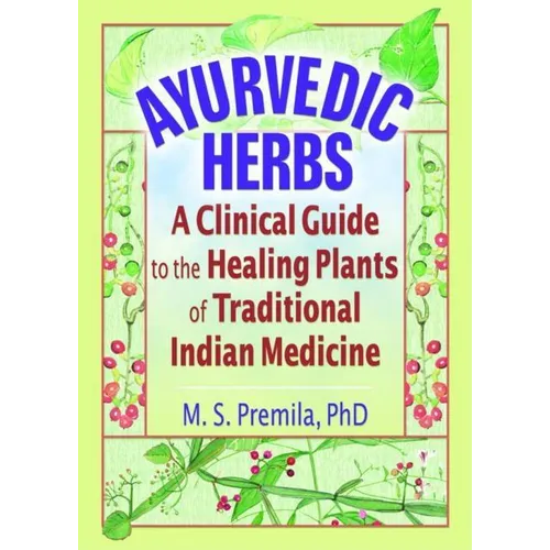 Ayurvedic Herbs: A Clinical Guide to the Healing Plants of Traditional Indian Medicine - Paperback