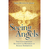 Seeing Angels: True Contemporary Accounts of Hundreds of Angelic Experiences - Paperback