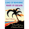 Land of Sunshine, State of Dreams: A Social History of Modern Florida - Paperback