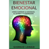 Bienestar Emocional: Cómo superar la ansiedad, el estrés y la depresión - Paperback