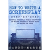 How to Write a Screenplay: Step-by-Step Essential Screenplay Format, Scriptwriter and Modern Screenplay Writing Tricks Any Writer Can Learn - Paperback