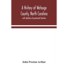 A history of Watauga County, North Carolina: with sketches of prominent families - Paperback