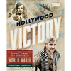Hollywood Victory: The Movies, Stars, and Stories of World War II - Hardcover