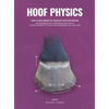 Hoof Physics: How to Recognize the Signs of Hoof Distortion - Hardcover