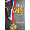 The Win: Knowing and Pursuing Our Destination - Paperback