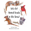 Let's Go! Animal Tracks in the Snow! - Hardcover