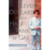 Eleven Dollars and a Half Tank of Gas - Paperback