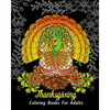 Thanksgiving Coloring Books For Adults: Stress Relieving Thanksgiving Designs, Beautiful Thanksgiving Drawings - Paperback