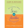 The Lifetimes When Jesus and Buddha Knew Each Other: A History of Mighty Companions - Paperback