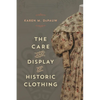 The Care and Display of Historic Clothing - Paperback